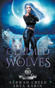Title: Claimed By Wolves, Author: Arya Karin
