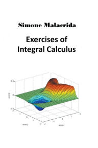 Title: Exercises of Integral Calculus, Author: Simone Malacrida