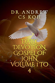 Title: Daily Devotion Gospel of John, Author: Andrew C S Koh