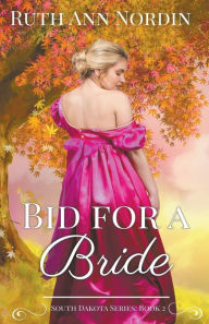 Title: Bid for a Bride, Author: Ruth Ann Nordin