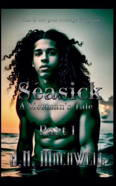 Seasick A Merman's Tale Part 1