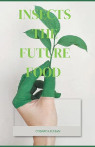 Title: Insects the Future Food, Author: Cosarca Iulian