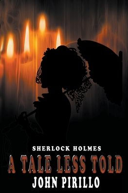 Sherlock Holmes, A Tale Less Told