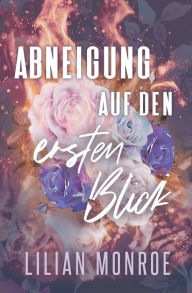 Title: Abneigung auf den ersten Blick, Author: Lilian Monroe