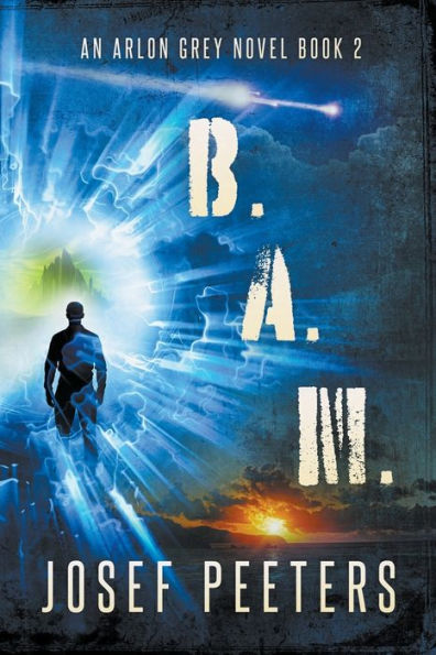 B.A.M.: An Arlon Grey Novel