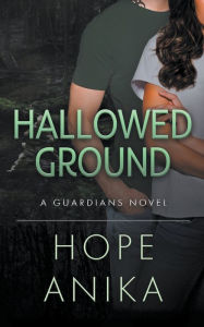 Title: Hallowed Ground, Author: Hope Anika