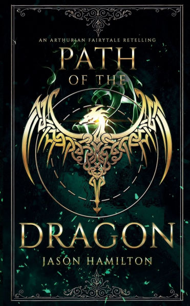 Path of the Dragon: An Arthurian Fairytale Retelling