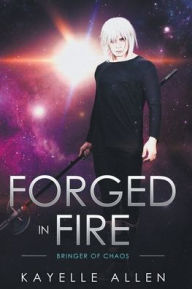 Title: Forged in Fire, Author: Kayelle Allen