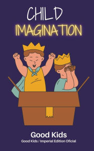 Title: Child Imagination, Author: Good Kids