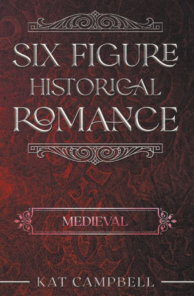 Six Figure Historical Romance: Medieval