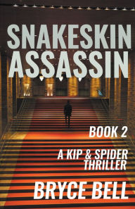 Title: Snakeskin Assassin, Author: Bryce Bell