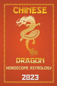 Title: Dragon Chinese Horoscope 2023, Author: Ichinghun Fengshuisu