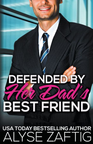 Defended by Her Dad's Best Friend