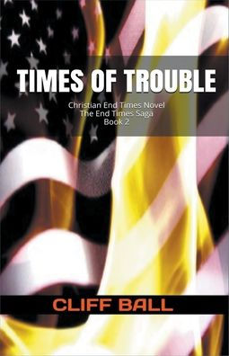 Times of Trouble: Christian End Novel