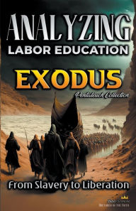 Title: Analyzing the Teaching of Labor in Exodus: From Slavery to Liberation, Author: Bible Sermons