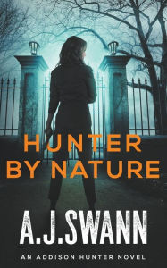 Title: Hunter By Nature, Author: A.J. Swann