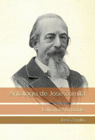 Title: Antología de José Zorrilla (Ilustrado): Editorial Alvi Books, Author: José Zorrilla