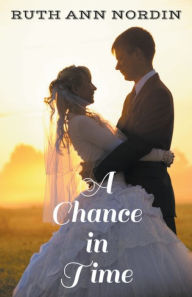 Title: A Chance in Time, Author: Ruth Ann Nordin