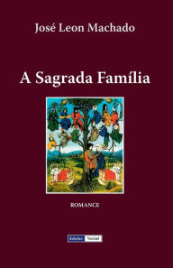 Title: A Sagrada Família, Author: José Leon Machado