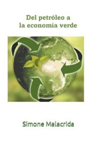 Title: Del petrï¿½leo a la economï¿½a verde, Author: Simone Malacrida