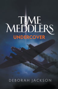 Title: Time Meddlers Undercover, Author: Deborah Jackson