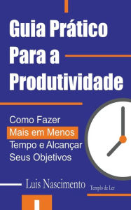 Title: Guia Prático Para a Produtividade, Author: Luis Nascimento