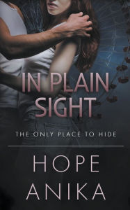 Title: In Plain Sight, Author: Hope Anika