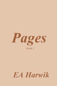 Title: Pages - Book 1, Author: EA Harwik
