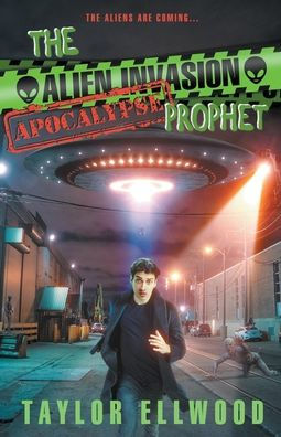 The Alien Invasion Apocalypse Prophet