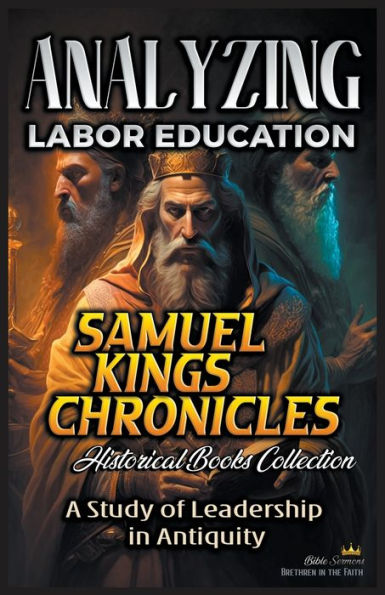 Analyzing Labor Education Samuel, kings and Chronicles: A Study of Leadership Antiquity