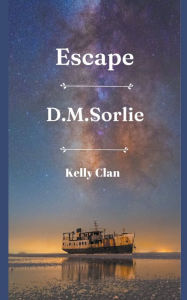 Title: Escape, Author: D.M. SORLIE