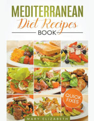Title: Mediterranean Diet Recipes Book, Author: Mary Elizabeth
