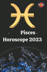 Title: Pisces Horoscope 2023, Author: Rubi Astrologa