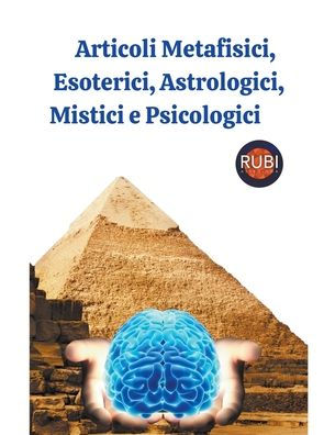 Articoli Metafisici, Esoterici, Astrologici, Mistici e Psicologici