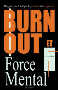 Title: Burnout et Force Mentale, Author: Albert Dias