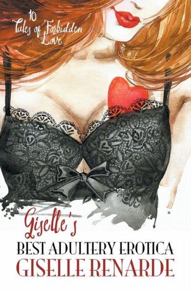 Giselle's Best Adultery Erotica: 10 Tales of Forbidden Love