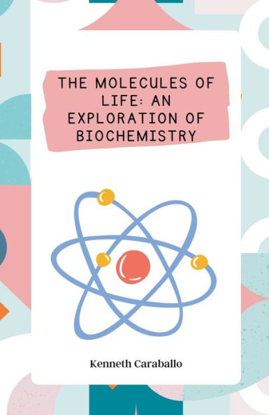 The Molecules of Life: An Exploration Biochemistry