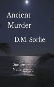 Title: Ancient Murder, Author: D M Sorlie