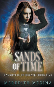 Title: Sands of Time: A Paranormal Urban Fantasy Series, Author: Meredith Medina