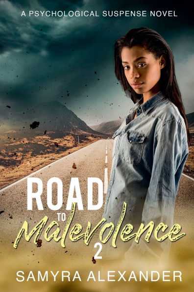 Road To Malevolence 2: A Psychological Story of Secrets and Consequences