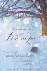 Title: Un Diario en el Tiempño, Author: Eliana Machado Coelho