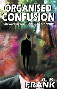 Title: Organised Confusion, Author: A. B. Frank