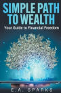 Simple Path to Wealth: Your Guide to Financial Freedom