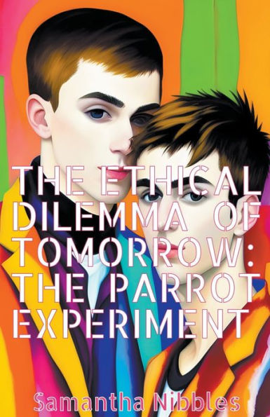 The Ethical Dilemma of Tomorrow: PARROT Experiment
