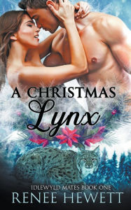 Title: A Christmas Lynx, Author: Renee Hewett