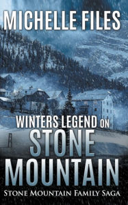 Title: Winters Legend on Stone Mountain, Author: Michelle Files