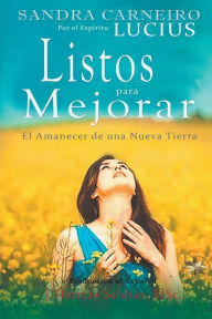 Title: Listos para Mejorar: El Amanecer de una Nueva Tierra, Author: Sandra Carneiro