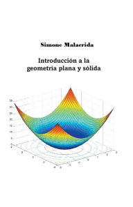 Title: Introducciï¿½n a la geometrï¿½a plana y sï¿½lida, Author: Simone Malacrida