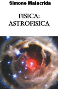 Title: Fisica: astrofisica, Author: Simone Malacrida