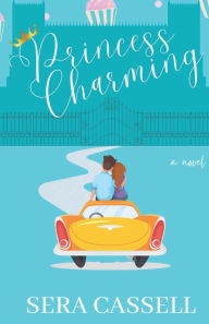 Title: Princess Charming, Author: Sera Cassell